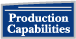 Production Capabilities